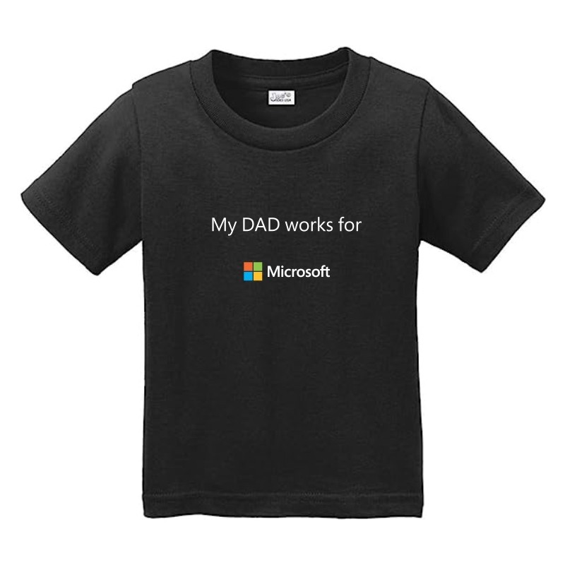 My DAD works for Microsoft T-shirt